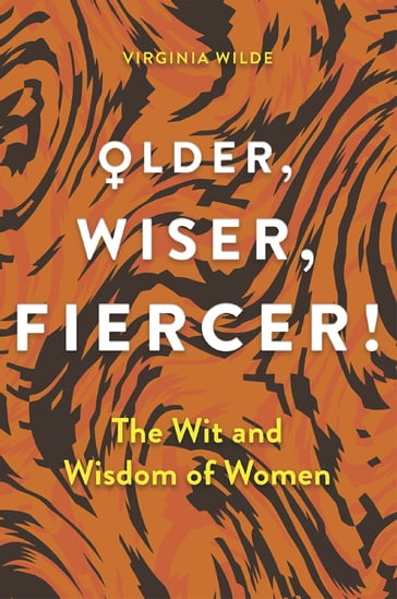 Older, Wiser, Fiercer - Virginia Wilde
