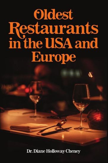 Oldest Restaurants in the USA and Europe - Dr. Diane Holloway Cheney
