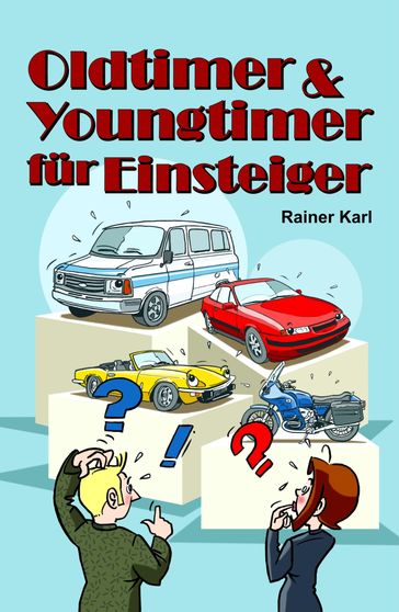 Oldtimer & Youngtimer für Einsteiger - Rainer Karl
