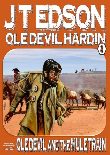 Ole Devil Hardin 3: Ole Devil and the Mule Train - J.T. Edson