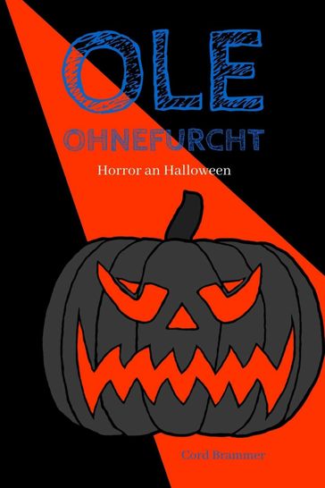 Ole Ohnefurcht: Horror an Halloween - Cord Brammer