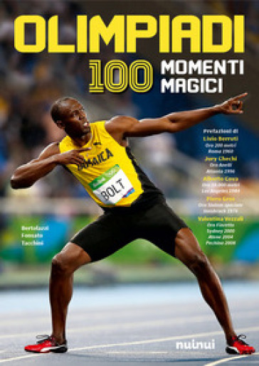 Olimpiadi. 100 momenti magici. Ediz. illustrata - Alberto Bertolazzi - Stefano Fonsato - Alex Tacchini