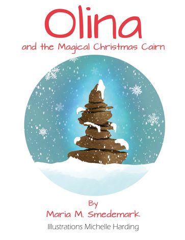 Olina and the Magical Christmas Cairn - Maria Meng Smedemark