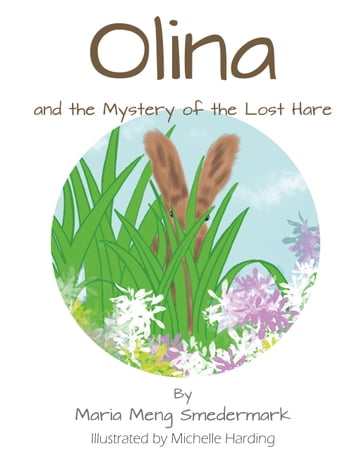 Olina and the Mystery of the Lost Hare - Maria Meng Smedemark