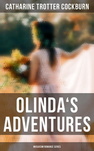 Olinda's Adventures (Musaicum Romance Series) - Catharine Trotter Cockburn