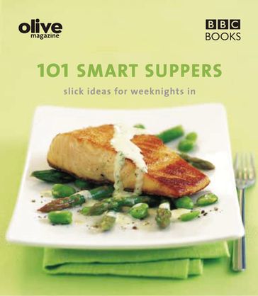 Olive: 101 Smart Suppers - Lulu Grimes