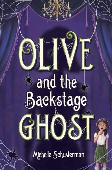 Olive and the Backstage Ghost - Michelle Schusterman