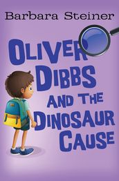 Oliver Dibbs and the Dinosaur Cause