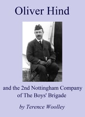 Oliver Hind and the 2nd Nottingham Company of the Boys  Brigade
