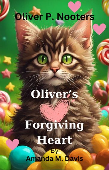 Oliver P. Nooters Oliver's Forgiving Heart - Amanda M. Davis