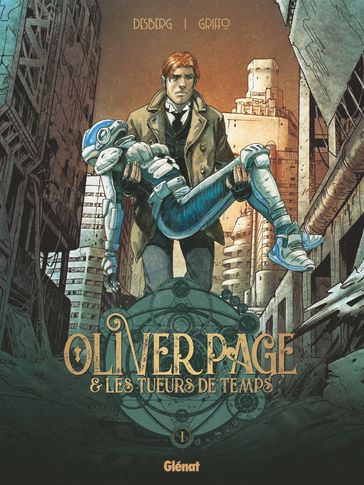 Oliver Page & Les Tueurs de Temps - Tome 01 - Griffo - Stephen Desberg