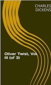 Oliver Twist, Vol. III (of 3)