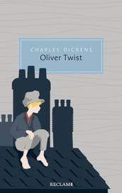 Oliver Twist oder Der Werdegang eines Jungen aus dem Armenhaus