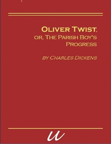 Oliver Twist, or, the Parish Boy's Progress - Charles Dickens