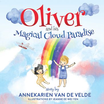 Oliver and His Magical Cloud Paradise - Annekarien van de Velde