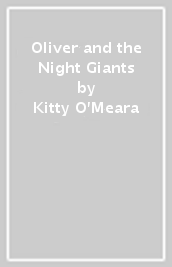 Oliver and the Night Giants