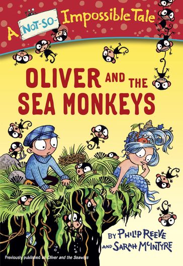 Oliver and the Sea Monkeys - Philip Reeve