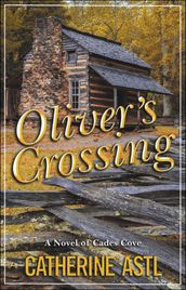 Oliver s Crossing: A Novel of Cades Cove