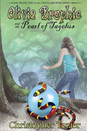 Olivia Brophie and the Pearl of Tagelus - Christopher Tozier