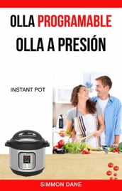 Olla programable: Olla a presión (Instant Pot)