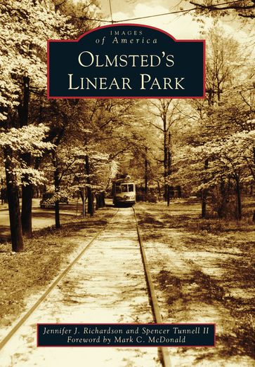 Olmsted's Linear Park - Jennifer J. Richardson - Spencer Tunnell II
