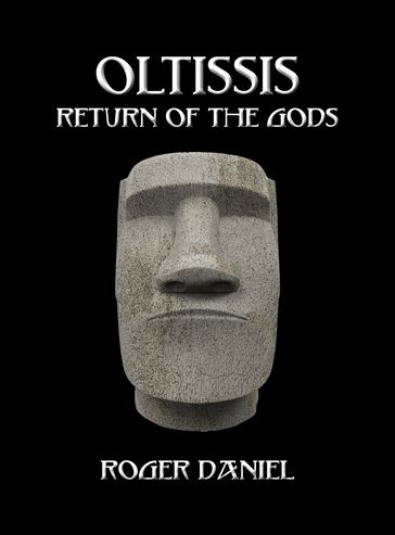 Oltissis: Return of the Gods - Roger Daniel