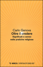 Oltre il credere. Significati e senso nelle pratiche religiose