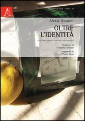 Oltre l identità. Cultura, appartenenza, differenza