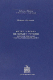 Oltre la porta di corno e d avorio. Funzioni del sogno nel teatro shakespeariano