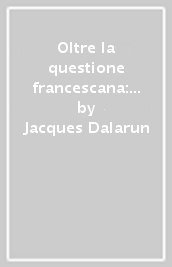 Oltre la questione francescana: la leggenda nascosta di San Francesco