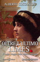 Oltre l ultimo Limes. Il lungo viaggio della schiava Artemis