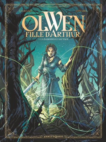 Olwen, fille d'Arthur - Tome 01 - Annabel - Olivier Legrand