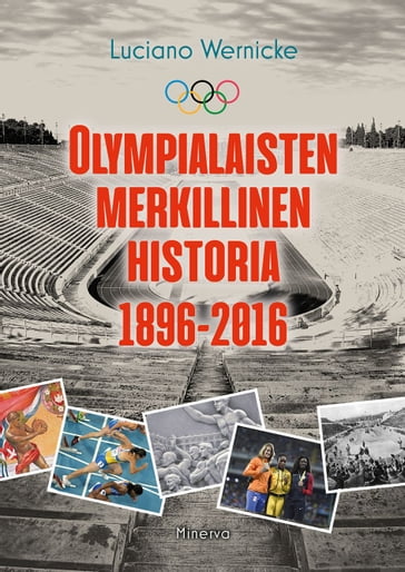 Olympialaisten merkillinen historia 1896-2016 - Luciano Wernicke