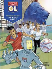 Olympique Lyonnais - Tome 1 - Qui a volé OL-Bot ?