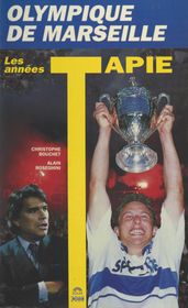 Olympique de Marseille : les années Tapie