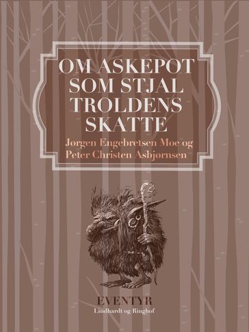 Om Askepot, som stjal troldens skatte - Jørgen Engebretsen Moe - Peter Christen Asbjørnsen