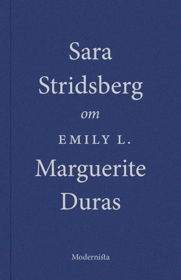 Om Emily L. av Marguerite Duras - Lars Sundh - Sara Stridsberg