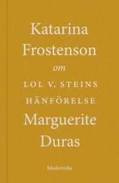 Om Lol V. Steins hänförelse av Marguerite Duras