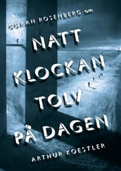 Om Natt klockan tolv pa dagen av Arthur Koestler