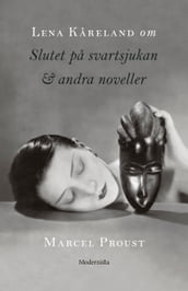 Om Slutet pa svartsjukan & andra noveller av Marcel Proust