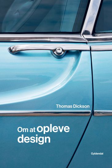 Om at opleve design - Thomas Dickson