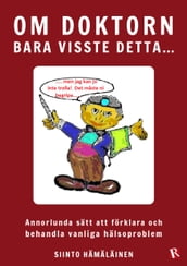 Om doktorn bara visste detta...