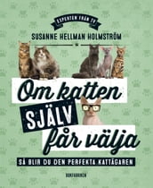 Om katten själv far välja