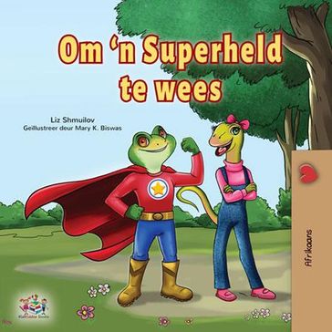 Om 'n Superheld te wees - Liz Shmuilov - KidKiddos Books