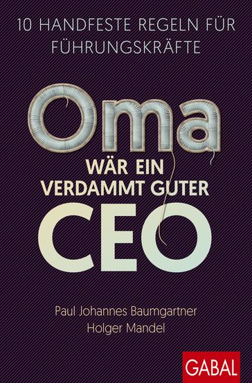 Oma wär ein verdammt guter CEO - Paul Johannes Baumgartner - Holger Mandel