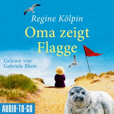 Oma zeigt Flagge - Omas für jede Lebenslage, Band 1 (ungekürzt) - Regine Kolpin