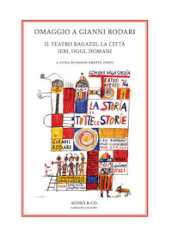 Omaggio a Gianni Rodari. Il teatro ragazzi, la città ieri, oggi, domani