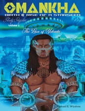 Omankha Birth & Rise of a Starseed: The Lion of Yehuda Polarity Integration Volume 1