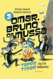 Omar, Bruno og Mussa 3 - Tapre typer (og tre indianere)