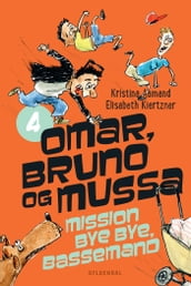 Omar, Bruno og Mussa 4 - Mission Bye Bye, Bassemand